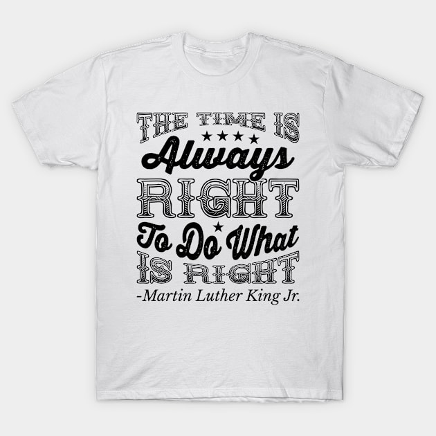 The Time Is Always Right T-Shirt by equiliser